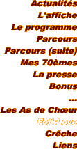 Actualits L'affiche Le programme Parcours Parcours (suite) Mes 70mes L
